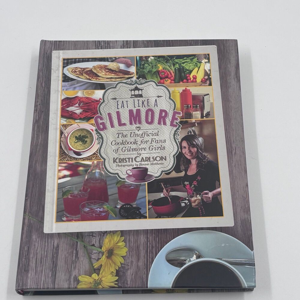 Eat Like a Gilmore The Unofficial Cookbook for Fans of Gilmore Girls